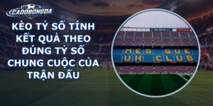 Kèo Tỷ Số